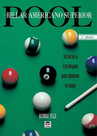 POOL BILLAR AMERICANO SUPERIOR tecnicas estrategias | 9788479021870 | GEORGE FELS | Llibres Parcir | Llibreria Parcir | Llibreria online de Manresa | Comprar llibres en català i castellà online