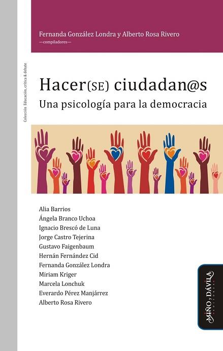 HACER(SE) CIUDADAN@S. UNA PSICOLOGÍA PARA LA DEMOCRACIA | PODI125823 | ROSA RIVERO   ALBERTO/GONZÁLEZ LONDRA  FERNANDA | Llibres Parcir | Librería Parcir | Librería online de Manresa | Comprar libros en catalán y castellano online