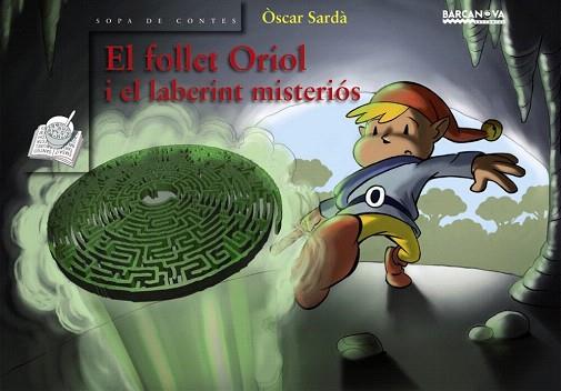 EL FOLLET ORIOL I EL LABERINT MISTERIÓS | 9788448924591 | SARDÀ, ÒSCAR | Llibres Parcir | Librería Parcir | Librería online de Manresa | Comprar libros en catalán y castellano online