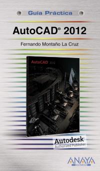 GUIA PRACTICA AUTOCAD 2012 | 9788441529748 | FERNANDO MONTAÑO LA CRUZ | Llibres Parcir | Llibreria Parcir | Llibreria online de Manresa | Comprar llibres en català i castellà online