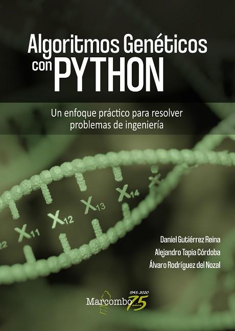 ALGORITMOS GENÉTICOS CON PYTHON | 9788426729859 | DANIEL GUTIÉRREZ, ALEJANDRO TAPIA Y ALVARO RODRÍGUEZ | Llibres Parcir | Llibreria Parcir | Llibreria online de Manresa | Comprar llibres en català i castellà online