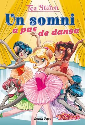 UN SOMNI A PAS DE DANSA | 9788413890746 | STILTON, TEA | Llibres Parcir | Llibreria Parcir | Llibreria online de Manresa | Comprar llibres en català i castellà online