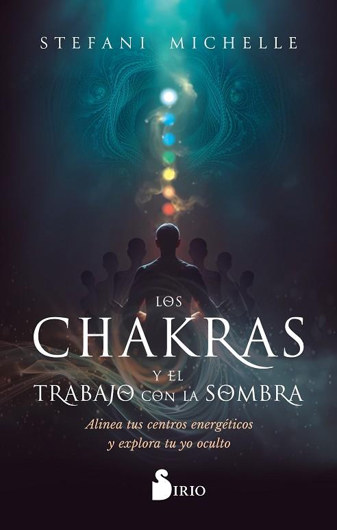LOS CHAKRAS Y EL TRABAJO CON LA SOMBRA | 9788410335882 | MICHELLE, STEFANI | Llibres Parcir | Llibreria Parcir | Llibreria online de Manresa | Comprar llibres en català i castellà online