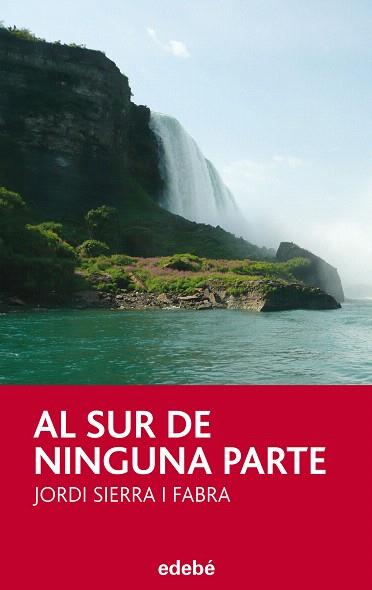 AL SUR DE NINGUNA PARTE | 9788468309491 | SIERRA I FABRA, JORDI | Llibres Parcir | Librería Parcir | Librería online de Manresa | Comprar libros en catalán y castellano online