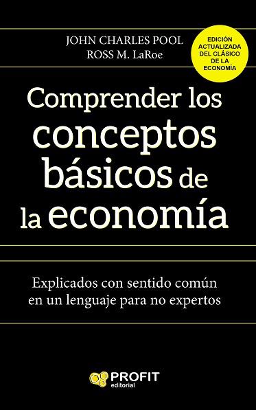 COMPRENDER LOS CONCEPTOS BÁSICOS DE LA ECONOMIA | 9788417209582 | LAROE, ROSS M./CHARLES POOL, JOHN | Llibres Parcir | Librería Parcir | Librería online de Manresa | Comprar libros en catalán y castellano online