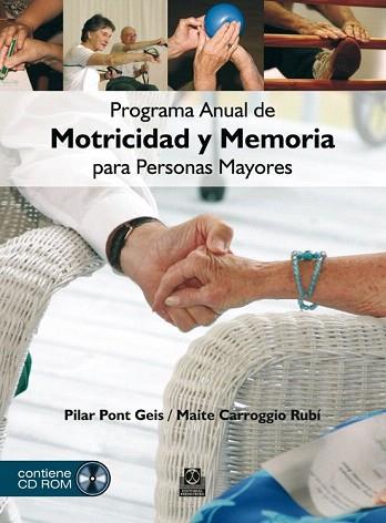 PROGRAMA ANUAL DE MOTRICIDAD Y MEMORIA PARA PERSONAS MAYORES (COLOR - LIBRO+DVD) | 9788499100890 | PONT GEIS, PILAR/CARROGGIO RUBÍ, PILAR | Llibres Parcir | Librería Parcir | Librería online de Manresa | Comprar libros en catalán y castellano online