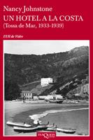 UN HOTEL A LA COSTA TOSSA DE MAR 1934 1939 | 9788483832592 | JOHNSTONE NANCY | Llibres Parcir | Llibreria Parcir | Llibreria online de Manresa | Comprar llibres en català i castellà online