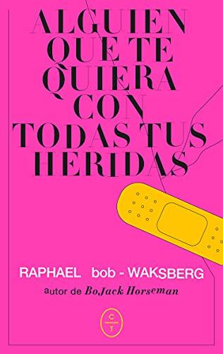 ALGUIEN QUE TE QUIERA CON TODAS TUS HERIDAS | 9788412226751 | BOB-WAKSBERG, RAPHAEL | Llibres Parcir | Librería Parcir | Librería online de Manresa | Comprar libros en catalán y castellano online