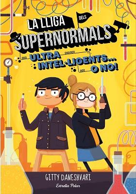 LA LLIGA DELS SUPERNORMALS 2. ULTRA INTEL·LIGENTS... O NO! | 9788491372172 | GITTY DANESHVARI | Llibres Parcir | Llibreria Parcir | Llibreria online de Manresa | Comprar llibres en català i castellà online