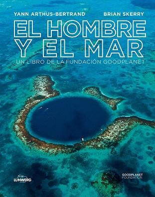 EL HOMBRE Y EL MAR | 9788497859585 | YANN ARTHUS BERTRAND/BRIAN SKERRY | Llibres Parcir | Llibreria Parcir | Llibreria online de Manresa | Comprar llibres en català i castellà online