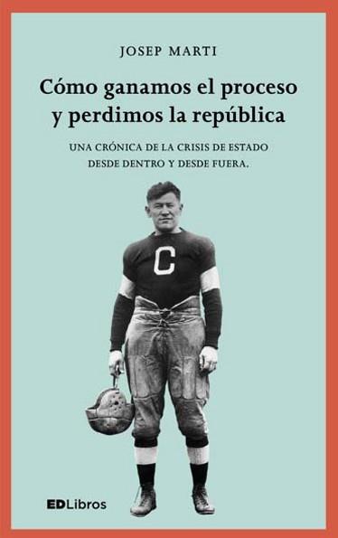 CÓMO GANAMOS EL PROCESO Y PERDIMOS LA REPÚBLICA | 9788409001460 | MARTÍ BLANCH, JOSEP | Llibres Parcir | Librería Parcir | Librería online de Manresa | Comprar libros en catalán y castellano online