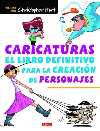 CARICATURAS. EL LIBRO DEFINITIVO PARA LA CREACIÓN DE PERSONAJES | 9788498745986 | HART, CHRISTOPHER | Llibres Parcir | Llibreria Parcir | Llibreria online de Manresa | Comprar llibres en català i castellà online