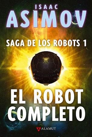 EL ROBOT COMPLETO saga de los robots 1 | 9788498890587 | ISAAC ASIMOV | Llibres Parcir | Llibreria Parcir | Llibreria online de Manresa | Comprar llibres en català i castellà online