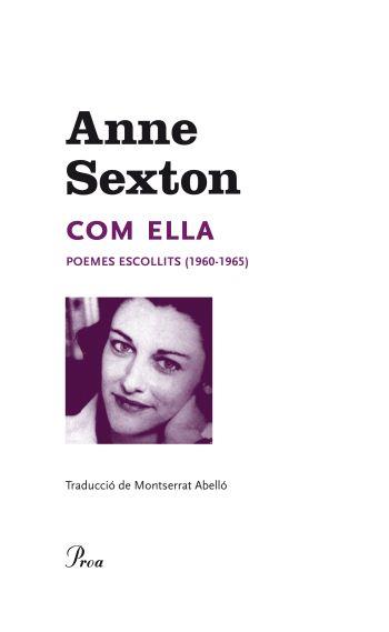COM ELLA POEMES ESCOLLITS 1960-1965 | 9788475882253 | SEXTON ANNE | Llibres Parcir | Librería Parcir | Librería online de Manresa | Comprar libros en catalán y castellano online