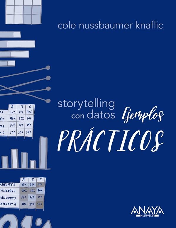 STORYTELLING CON DATOS. EJEMPLOS PRÁCTICOS | 9788441542969 | NUSSBAUMER KNAFLIC, COLE | Llibres Parcir | Librería Parcir | Librería online de Manresa | Comprar libros en catalán y castellano online