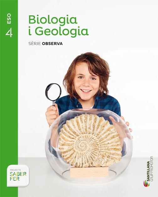 BIOLOGIA I GEOLOGIA SERIE OBSERVA 4 ESO SABER FER | 9788490470336 | Llibres Parcir | Librería Parcir | Librería online de Manresa | Comprar libros en catalán y castellano online
