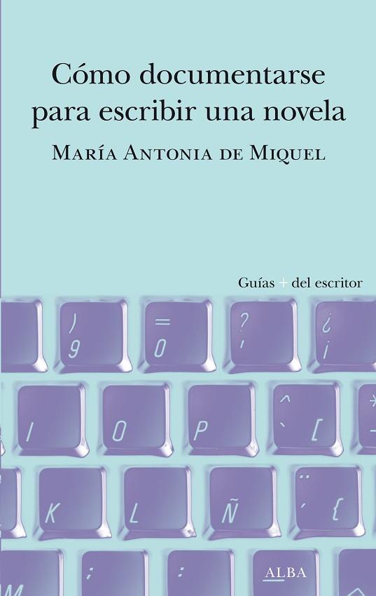CÓMO DOCUMENTARSE PARA ESCRIBIR UNA NOVELA | 9788490659588 | DE MIQUEL, MARÍA ANTONIA | Llibres Parcir | Librería Parcir | Librería online de Manresa | Comprar libros en catalán y castellano online