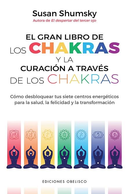 EL GRAN LIBRO DE LOS CHAKRAS Y LA CURACIÓN A TRAVÉS DE LOS CHAKRAS | 9788491116790 | SHUMSKY, SUSAN | Llibres Parcir | Librería Parcir | Librería online de Manresa | Comprar libros en catalán y castellano online