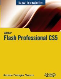 MANUAL IMPRESCINDIBLE FLASH PROFESSIONAL CS5 | 9788441528307 | ANTONIO PANIAGUA NAVARRO | Llibres Parcir | Llibreria Parcir | Llibreria online de Manresa | Comprar llibres en català i castellà online