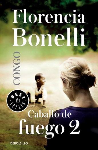 CABALLO DE FUEGO 2 : CONGO | 9788490627884 | BONELLI,FLORENCIA | Llibres Parcir | Llibreria Parcir | Llibreria online de Manresa | Comprar llibres en català i castellà online