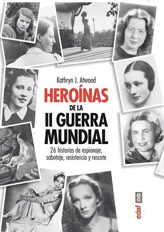 HERÓINAS DE LA SEGUNDA GUERRA MINDIAL | 9788441433472 | ATWOOD, KATHRYN J. | Llibres Parcir | Librería Parcir | Librería online de Manresa | Comprar libros en catalán y castellano online