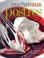 POSTRES - MICHEL ROUX | 9788484233763 | ROUX, MICHEL | Llibres Parcir | Librería Parcir | Librería online de Manresa | Comprar libros en catalán y castellano online