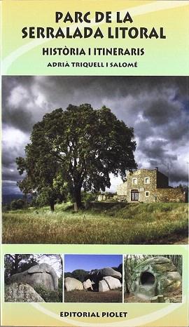 PARC DE LA SERRALADA LITORAL. HISTÒRIA I ITINERARIS. | 9788415075615 | TRIQUELL I SALOMÉ, ADRIÀ | Llibres Parcir | Librería Parcir | Librería online de Manresa | Comprar libros en catalán y castellano online