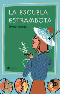 LA ESCUELA ESTRAMBOTA | 9788478712755 | MONSO IMMA | Llibres Parcir | Llibreria Parcir | Llibreria online de Manresa | Comprar llibres en català i castellà online