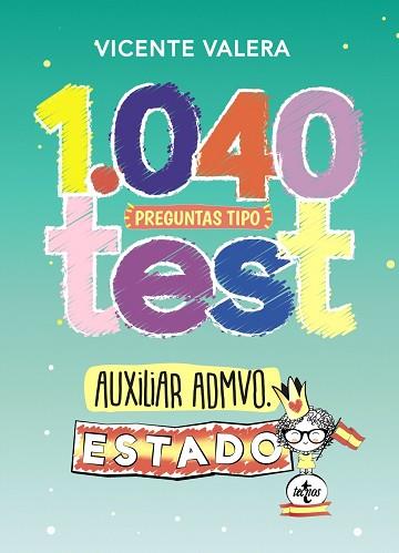 1040 PREGUNTAS TIPO TEST AUXILIAR ADMINISTRATIVO DEL ESTADO | 9788430978441 | VALERA, VICENTE | Llibres Parcir | Librería Parcir | Librería online de Manresa | Comprar libros en catalán y castellano online