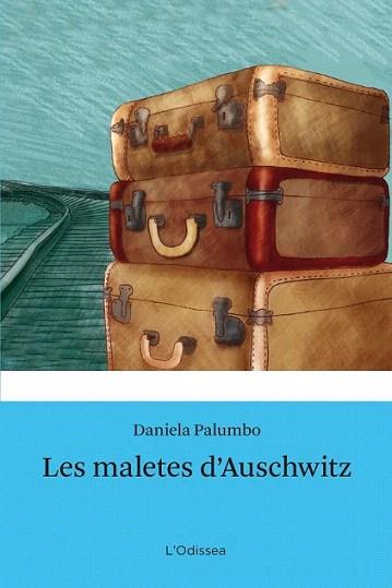 Les maletes d'Auschwitz | 9788499327686 | Daniela Palumbo | Llibres Parcir | Llibreria Parcir | Llibreria online de Manresa | Comprar llibres en català i castellà online