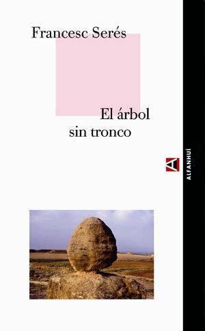 EL ARBOL SIN TRONCO | 9788493333270 | SERES | Llibres Parcir | Librería Parcir | Librería online de Manresa | Comprar libros en catalán y castellano online