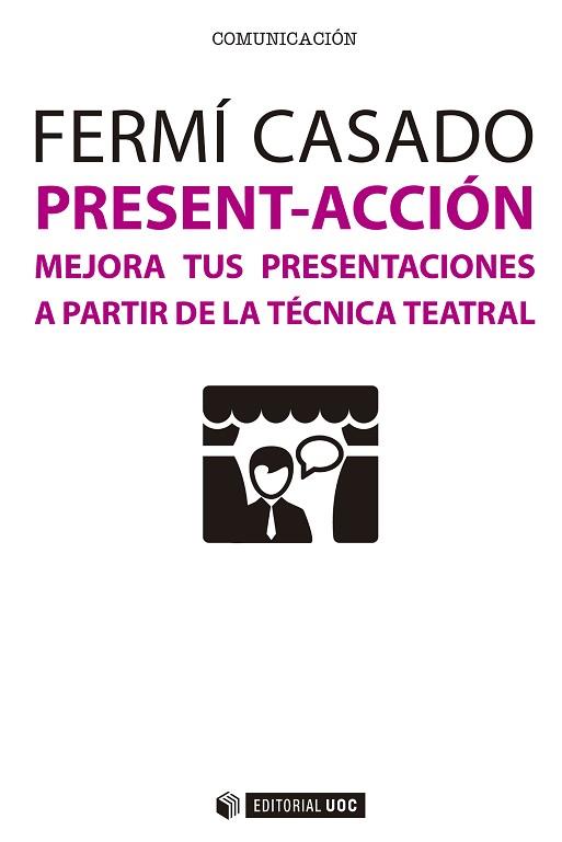 PRESENT-ACCION. MEJORA TUS PRESENTACIONES A PARTIR DE LA TECNICA TEATRAL | 9788491162520 | CASADO,FERMI | Llibres Parcir | Librería Parcir | Librería online de Manresa | Comprar libros en catalán y castellano online