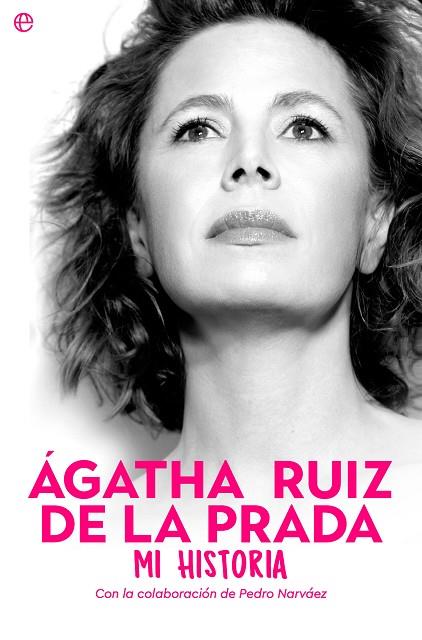 ÁGATHA RUIZ DE LA PRADA. MI HISTORIA | 9788413844701 | RUIZ DE LA PRADA, ÁGATHA | Llibres Parcir | Librería Parcir | Librería online de Manresa | Comprar libros en catalán y castellano online