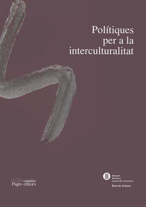 POLITIQUES PER A LA INTERCULTURALITAT | 9788497791533 | Llibres Parcir | Librería Parcir | Librería online de Manresa | Comprar libros en catalán y castellano online