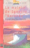 MALETA IGNACIO KARAOKE | 9788434860810 | SANCHEZ | Llibres Parcir | Llibreria Parcir | Llibreria online de Manresa | Comprar llibres en català i castellà online
