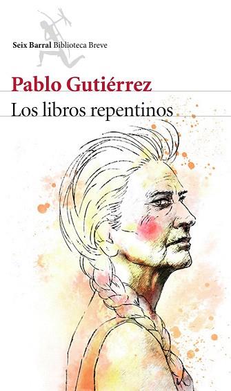LOS LIBROS REPENTINOS | 9788432224713 | PABLO GUTIÉRREZ | Llibres Parcir | Librería Parcir | Librería online de Manresa | Comprar libros en catalán y castellano online