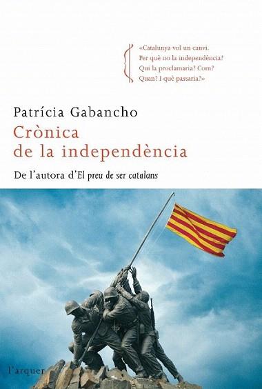 CRONICA DE LA INDEPENDENCIA | 9788466410588 | PATRICIA GABANCHO | Llibres Parcir | Llibreria Parcir | Llibreria online de Manresa | Comprar llibres en català i castellà online