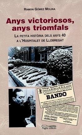 ANYS VICTORIOSOS ANYS TRIOMFALS | 9788479359911 | GOMEZ MOLINA RAMON | Llibres Parcir | Llibreria Parcir | Llibreria online de Manresa | Comprar llibres en català i castellà online