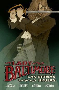 LADY BALTIMORE 1: LAS REINAS BRUJAS | 9788467955286 | MIGNOLA, MIKE/GOL, CHRISTOPHER | Llibres Parcir | Librería Parcir | Librería online de Manresa | Comprar libros en catalán y castellano online