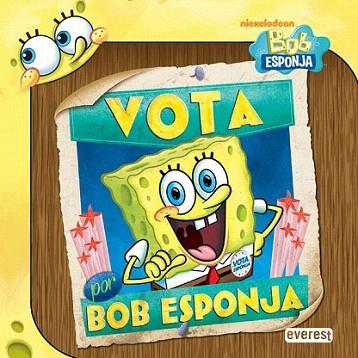 VOTA POR BOB ESPONJA tela quadrat | 9788444166964 | Llibres Parcir | Llibreria Parcir | Llibreria online de Manresa | Comprar llibres en català i castellà online
