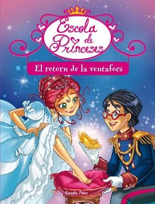 ESCOLA D EPRINCESES 6 EL RETORN DE LA VENTAFOCS | 9788499328829 | BAT PRUNELLA | Llibres Parcir | Librería Parcir | Librería online de Manresa | Comprar libros en catalán y castellano online