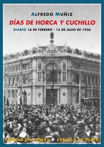 DÍAS DE HORCA Y CUCHILLO | 9788496956506 | MUÑIZ GARCÍA, ALFREDO | Llibres Parcir | Librería Parcir | Librería online de Manresa | Comprar libros en catalán y castellano online