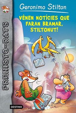 PREHISTORATS 10.  VÉNEN NOTÍCIES QUE FARAN BRAMAR, STILTONUT! | 9788490578247 | GERONIMO STILTON | Llibres Parcir | Llibreria Parcir | Llibreria online de Manresa | Comprar llibres en català i castellà online
