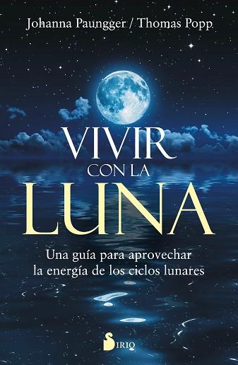 VIVIR CON LA LUNA | 9788416579303 | PAUNGGER, JOHANNA/POPPE, THOMAS | Llibres Parcir | Librería Parcir | Librería online de Manresa | Comprar libros en catalán y castellano online