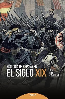 HISTORIA DE ESPAÑA EN EL SIGLO XIX | 9788432148156 | COMELLAS GARCÍA-LERA , JOSÉ LUIS | Llibres Parcir | Librería Parcir | Librería online de Manresa | Comprar libros en catalán y castellano online