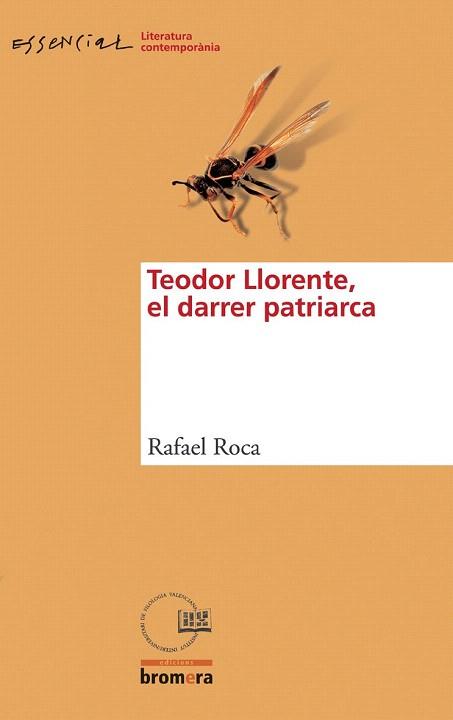 TEODOR LLORENTE EL DARRER PATRIARCA | 9788476608395 | ROCA | Llibres Parcir | Librería Parcir | Librería online de Manresa | Comprar libros en catalán y castellano online