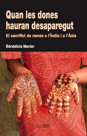 QUAN LES DONES HAURAN DESAPAREGUT sacrifici de nenes India | 9788497795050 | BENEDICTE MANIER | Llibres Parcir | Llibreria Parcir | Llibreria online de Manresa | Comprar llibres en català i castellà online