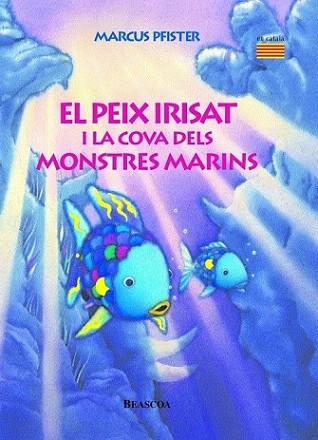 EL PEIX IRISAT I LA COVA DELS MONSTRES MARINS | 9788448821944 | MARCUS PFISTER | Llibres Parcir | Librería Parcir | Librería online de Manresa | Comprar libros en catalán y castellano online