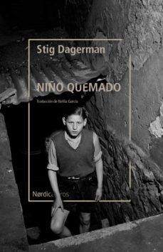 NIÑO QUEMADO | 9788418451843 | DAGERMAN, STIG | Llibres Parcir | Llibreria Parcir | Llibreria online de Manresa | Comprar llibres en català i castellà online