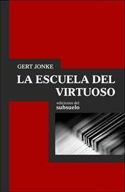 Escuela del virtuoso, La | 9788493942632 | Jonkers, Gert | Llibres Parcir | Librería Parcir | Librería online de Manresa | Comprar libros en catalán y castellano online